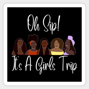 Oh Sip It's A Girls Trip Sticker